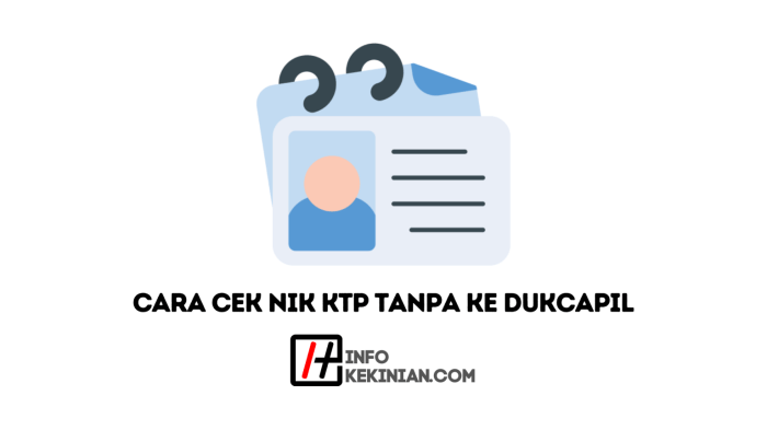 Cara cek NIK KTP online dan syarat pembuatan KTP baru